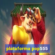 plataforma pop555